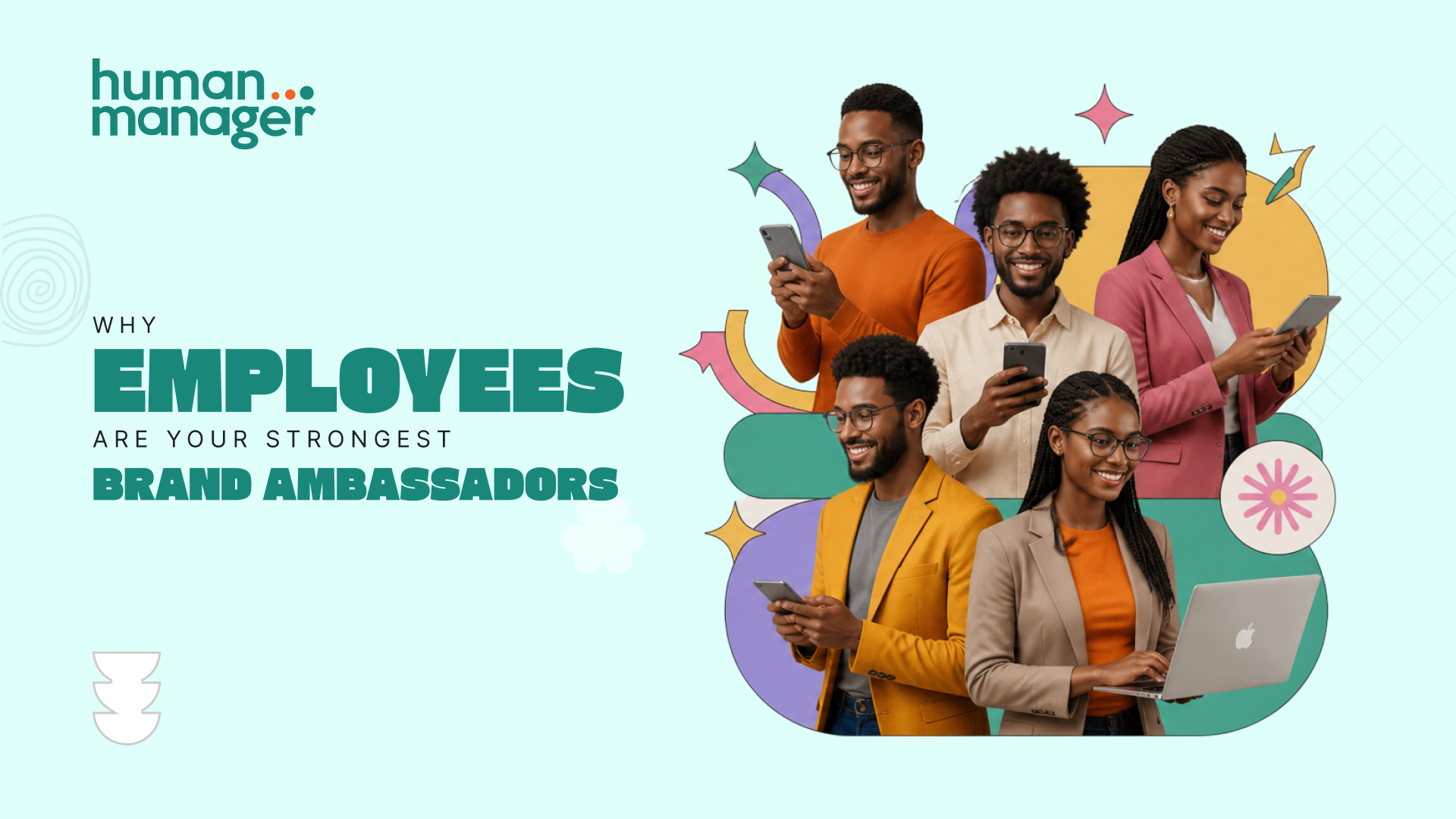 Why Employees Are Your Strongest Brand Ambassadors
